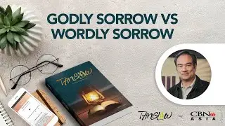 CBN Asia | Godly Sorrow vs Worldly Sorrow | Tanglaw Devotional