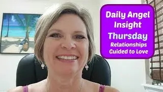 Daily Angel Insight THURSDAY 😇 Relationships being guided