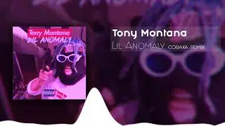 Lil Anomaly - Tony Montana | cobaka remix