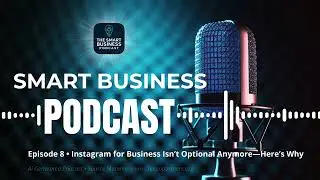 The Smart Business Podcast &ndash; Episode 8: 