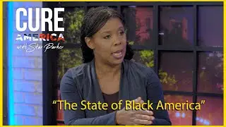 Cure America with Star Parker -  The State of Black America