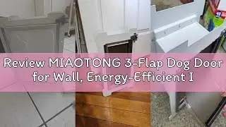 Review MIAOTONG 3-Flap Dog Door for Wall, Energy-Efficient Insulated Pet Door for Wall, Aluminum Loc
