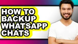 How to Backup Whatsapp Chats (easy Method)
