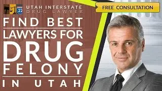 435-633-9140 Drug Felony Lawyer Taylorsville,UT First Offense Felony Drug Charges Taylorsville,UT