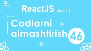 046. Codlarni Yangi verisayaga almashitirsh | React Darslari