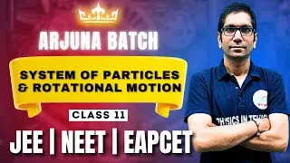 Mastering System of Particles & Rotational Motion in One Shot in Telugu || ARJUNA BATCH ||
