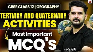 Tertiary and Quaternary Activities Class 12 | Class 12 Geography MCQs | Vikas Sir