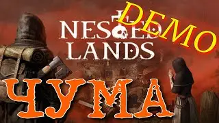 НОВАЯ ВЫЖИВАЛКА  ВО ВРЕМЕНА ЧУМЫ ► Nested Lands DEMO прохождение  ► ПЕРВЫЙ ВЗГЛЯД