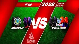 Macclesfield VS Crystal Palace (Emirates FA Cup + Football Statistics)