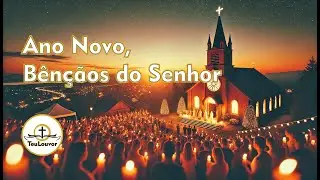 Teu Louvor - Ano Novo, Bençãos do Senhor - Bençãos para o Ano Novo