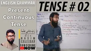 Present Continuous Tense | Tense # 02 | Sir Nasim Zulfiqar