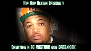 Making a 808 Like DJ Mustard Hip Hop Design Episode 1
