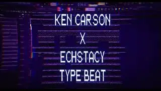 (FREE) KEN CARSON X ECHSTACY TYPE BEAT - 