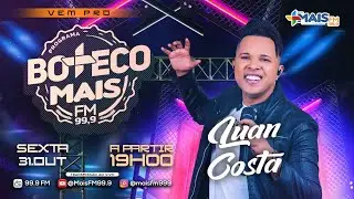 AO VIVO: BOTECO MAIS RECEBE NESTA SEXTA LUAN COSTA COSTA I MAIS FM 99.9 l 31.10.2025 #maisfm999