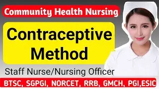 Contraceptive Method MCQ Community Health Nursing Staff Nurse Nursing Officer Exam BTSC SGPGI NORCET