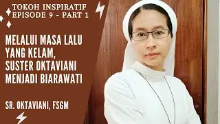 Pertobatan Sang Ayah Menghantar Suster Oktaviani Menjadi Seorang Biarawati | Tokoh Inspiratif 9