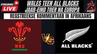 Wales vs All Blacks 2025 Live Afrikaans Commentary
