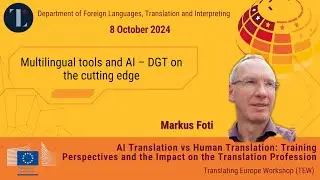 Multilingual tools and AI &ndash; DGT on the cutting edge | Markus Foti @ #TEW2024 by DFLTI