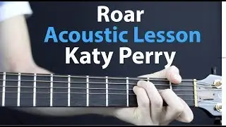 Roar - Katy Perry: Acoustic Guitar Lesson