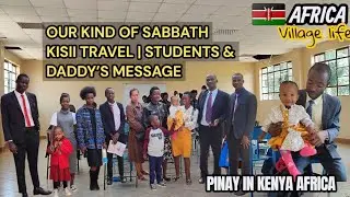 OUR KIND OF SABBATH | KISII TRAVEL | STUDENTS & DADDY’S MESSAGE  #churchlife #kenyalife #worship 