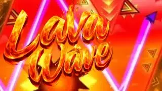 Geometry Dash LAVA WAVE 