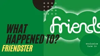 What Happened To? Friendster