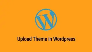 How to Upload a Wordpress Theme | Downloaded or Purchased Theme
