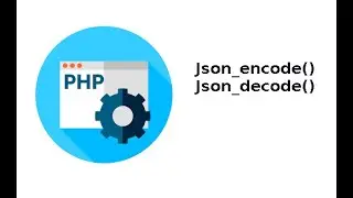 #26 - Php - json_encode & json_decode
