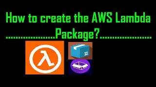 How to create the AWS Lambda Package