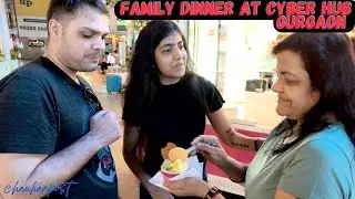 FAMILY DINNER AT CYBER HUB #gurgaon #2023 #viral #trending #today #youtube #youtuber #viralvideo