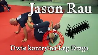 Jason Rau - dwie kontry na Leg Drag # BJJ Techniki Zaawansowane
