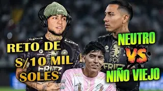 😱 RETO DE 10 MIL SOLES 💥 STREAMERS Neutro vs Ni&ntilde;o Viejo con DEZA, G&Oacute;MEZ y ASCUES 🔥 | &iexcl;SE PIC&Oacute; FEO!