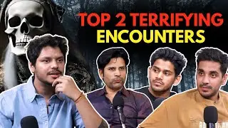 Top 2 Terrifying Encounters || Real Horror Story || Best Of Real Talk
