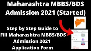 Maharashtra MBBS/BDS Admission 2021 (Started) - How to Fill Maharashtra MBBS/BDS 2021 Application