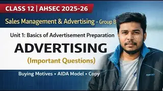 Buying Motives, AIDA Model & Advertising Copy | Important Exam Questions | Class 12 AHSEC 2026