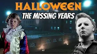 The Story of Halloween: The Missing Years | A Michael Myers Prequel