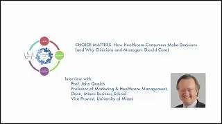 Connected Care Live:  CHOICE MATTERS - How Healthcare Consumers Make Decisions