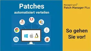 Patches automatisiert verteilen mit Patch Manager Plus -  ein &Uuml;berblick