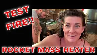 DIY Rocket Mass Heater for Greenhouse * Test Fire * IT'S A SUCCESS!!!