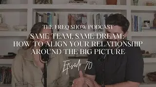 Same Team, Same Dream: How to Align Your Relationship Around the Big Picture
