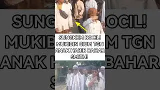 SUNGKEM BOCIL! MUKIBIN CIUM TANGANN ANAK HABIB BAHAR SMITH! #polemiknasab #nasabhabaib #viralshorts