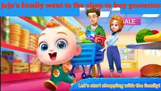 jojo's family went to the shop to buy groceries|let's start shopping with the family
