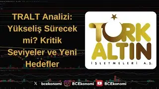#TRALT Hisse Analizi: Y&uuml;kseliş S&uuml;recek mi? Kritik Seviyeler ve Yeni Hedefler