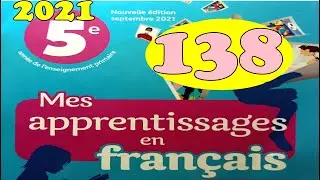 Mes apprentissages en francais 5 page 138