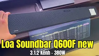 Loa Soundbar Q600F 380W mới 2025 Cải Tiến Dải Loa Mạnh Hơn - Giá Hợp Lý