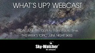 What's Up? Webcast: June Night Skies (2021 Edition)