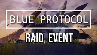 Blue Protocol - CBT Raid Gameplay