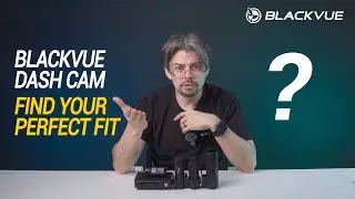 Find the Right BlackVue Dash Cam for You | BlackVue Shopping Guide