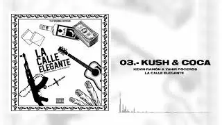 03.- Kush & Coca - Robot95 & Yahir Poceros (Audio Oficial)