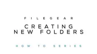 Filegear How-To Series - Creating New Folders